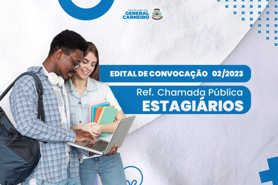Prefeitura divulga edital 002/2023 de convocação referente à Chamada Pública para Estagiários