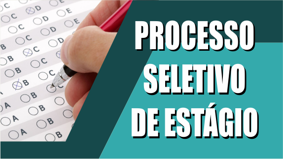PROCESSO SELETIVO PARA CONTRATAÇÃO DE ESTAGIÁRIOS