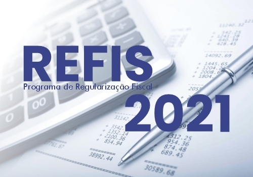 REFIS 2021 com descontos de até 90% sobre os juros e multas