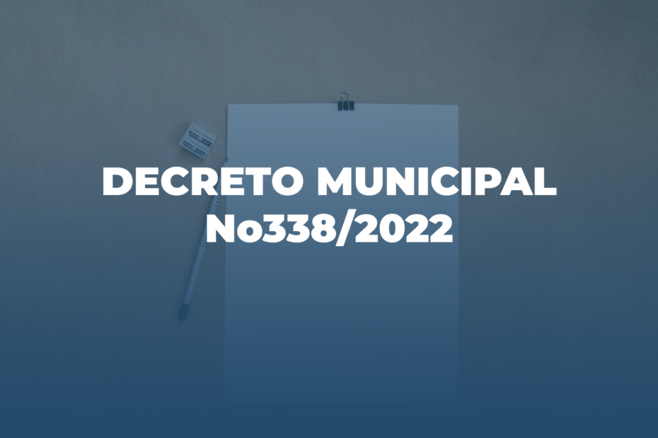 DECRETO MUNICIPAL Nº 338/2022 Dispõe sobre o Recesso nas repartições públicas do Município de General Carneiro.