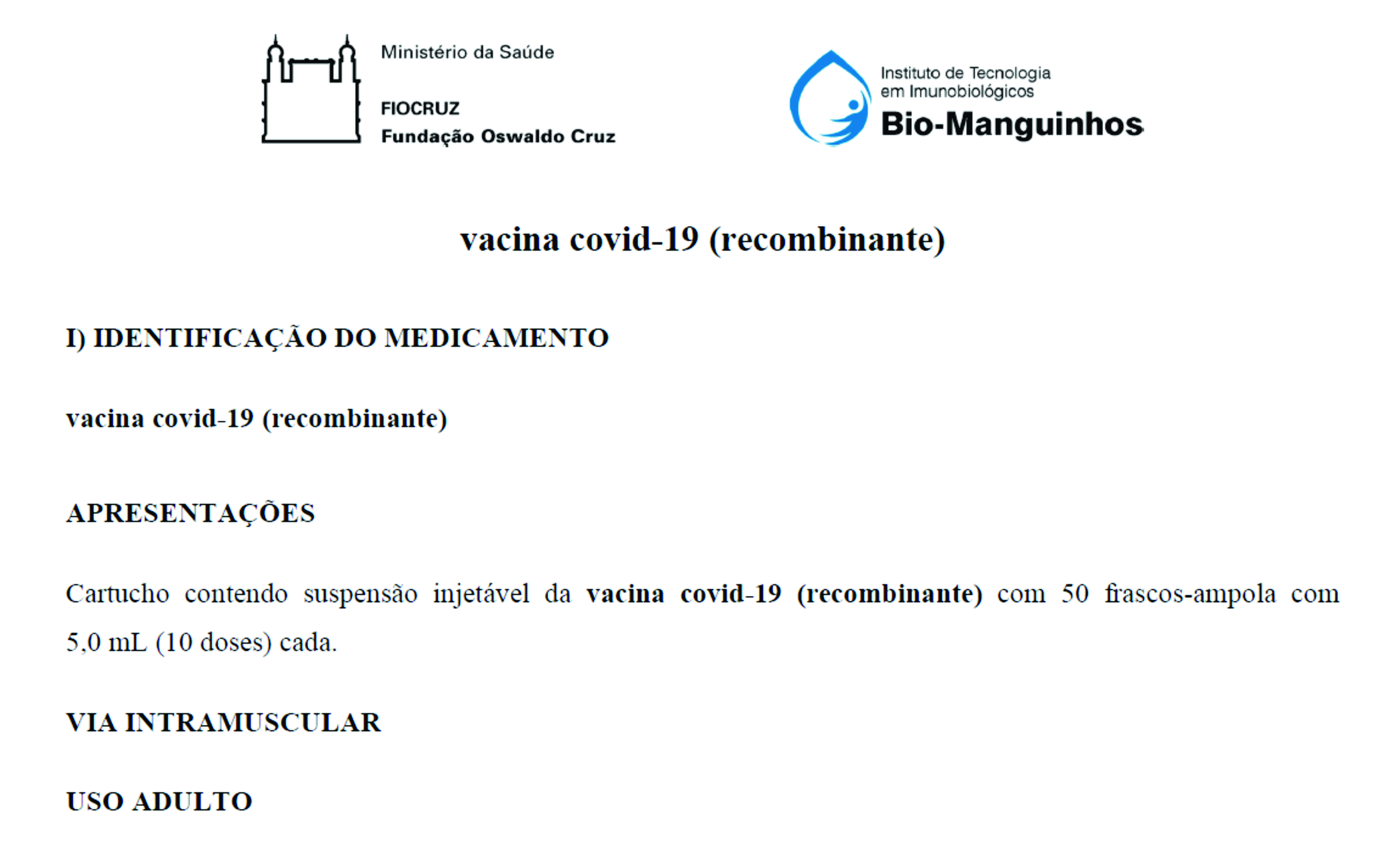 VACINA COVID-19 (RECOMBINANTE) INSTITUTO DE TECNOLOGIA EM IMUNOBIOLÓGICOS BIO-MANGUINHOS / FIOCRUZ