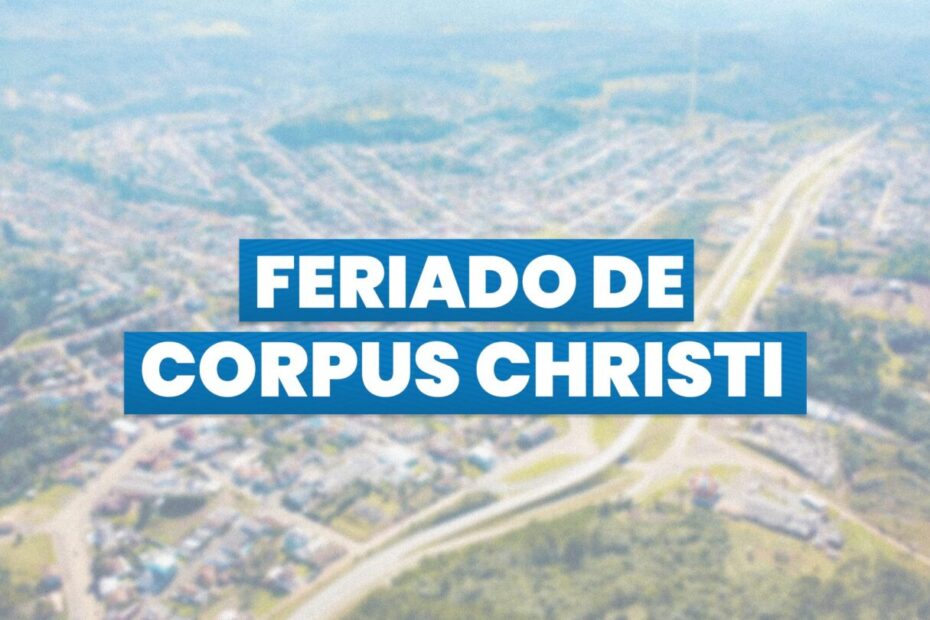 Recesso Municipal: Feriado de Corpus Christi